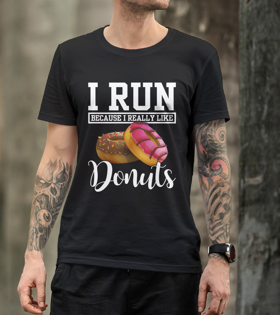 I Run Because I Really Like Donuts T-Shirt