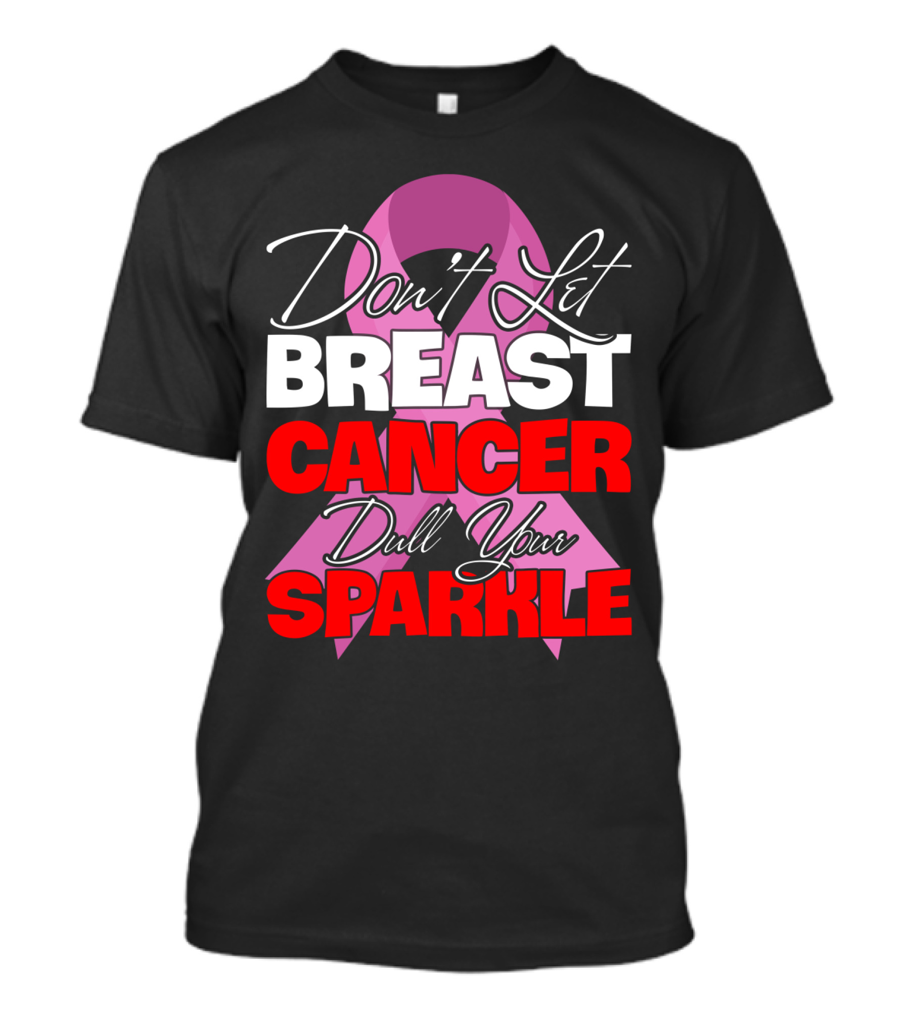 Don't Let Breast Cancer Dull Your Sparkle Pink T-Shirt