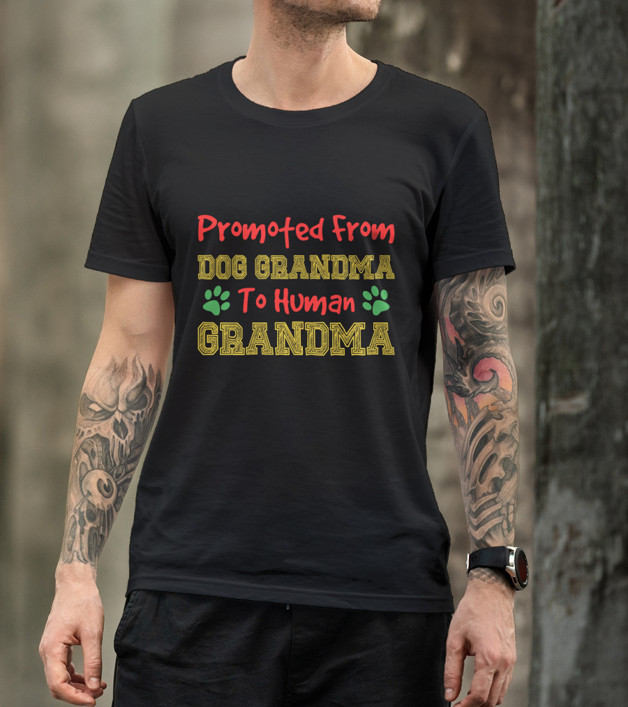 Promoted From Dog Grandma To Human Grandma Paws T-Shirt