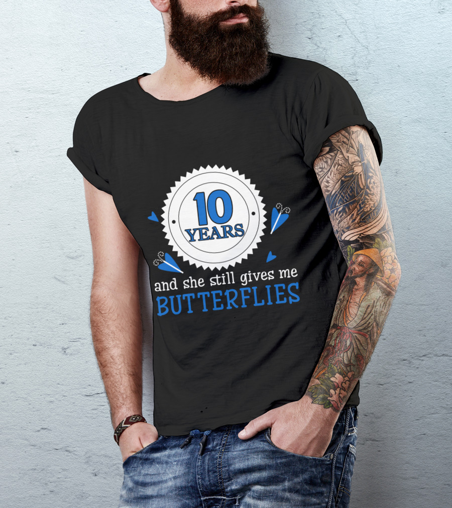 10 Years And She Still Gives Me Butterflies T-Shirt