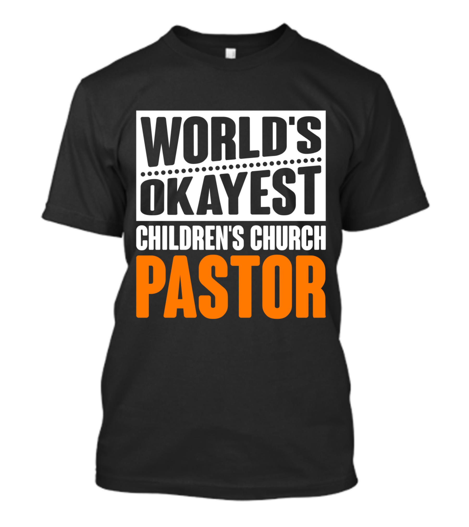 WORLD'S OKAYEST CHILDREN'S CHURCH PASTOR T-Shirt