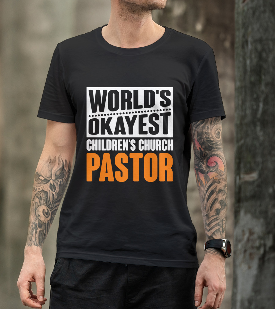 WORLD'S OKAYEST CHILDREN'S CHURCH PASTOR T-Shirt