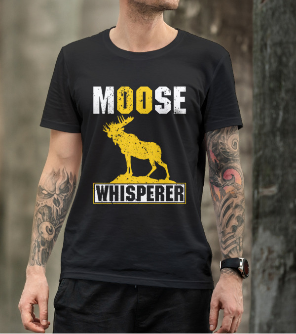 MOOSE WHISPERER Moose T-Shirt