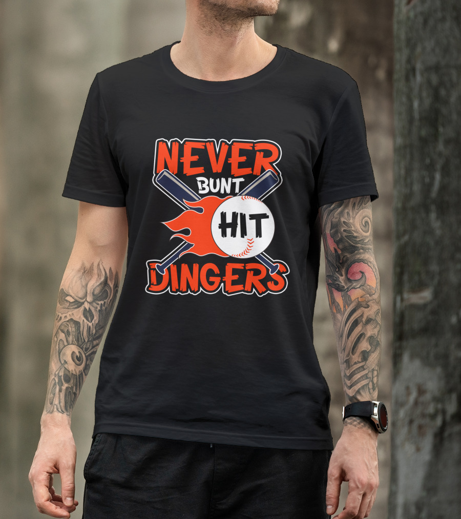 Never Bunt Hit Dingers Baseball Bats Flames T-Shirt