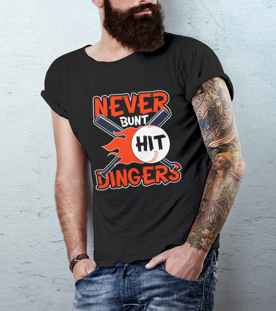 Never Bunt Hit Dingers Baseball Bats Flames T-Shirt