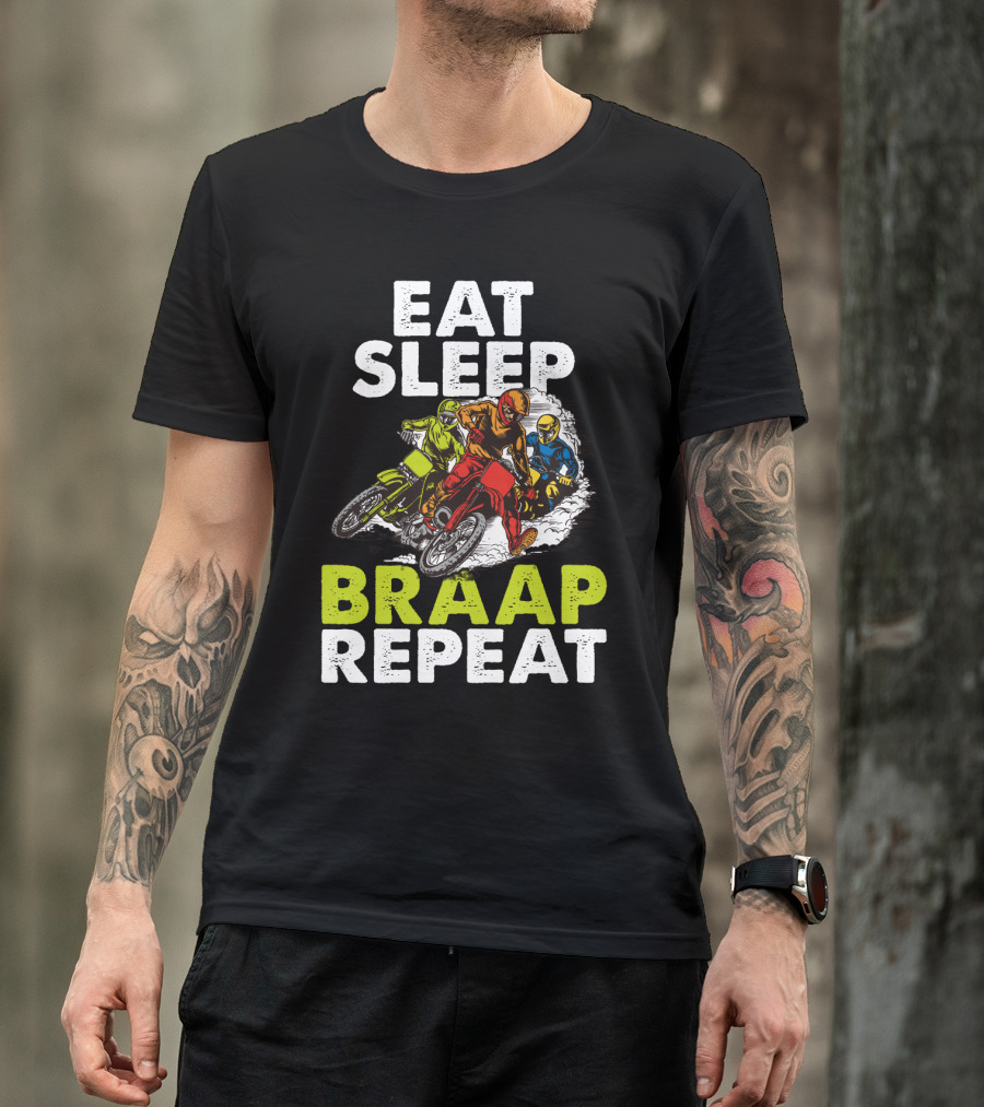 Eat Sleep Braap Repeat Motocross Dirt Bike T-Shirt