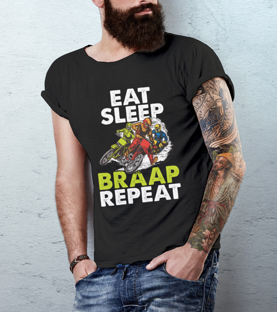Eat Sleep Braap Repeat Motocross Dirt Bike T-Shirt
