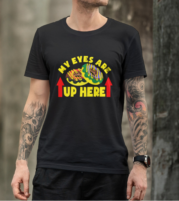 My Eyes Are Up Here Funny Donut With Vibrant Sprinkles T-Shirt