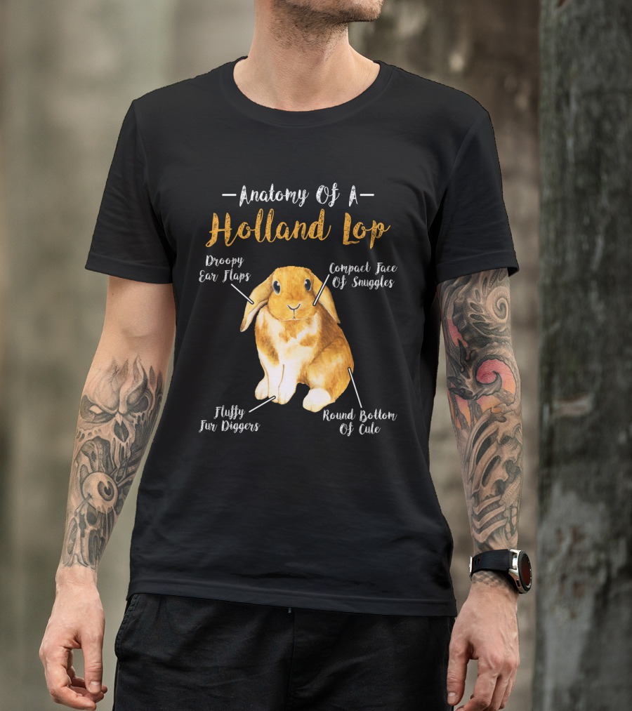 Anatomy Of A Holland Lop Droopy Ear Flaps Compact Face Of Snuggles Fluffy Fur Diggers Round Bottom Of Cute T-Shirt