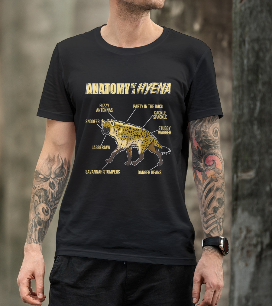 Anatomy Of A Hyena: Fuzzy Antennas Jabberjaw Snoofer Party In The Back Cackle Spackle Stubby Wagger Savannah Stompers Danger Beans T-Shirt