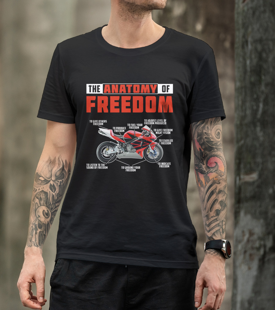 The Anatomy Of Freedom Motorcycle Components: To Give, Produce, Fuel, Adjust, Stabilize, Indicate, Ground, Listen, Vision T-Shirt