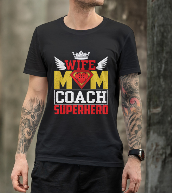 Wife Mom Coach Superhero Crown Wings Shield Heart T-Shirt