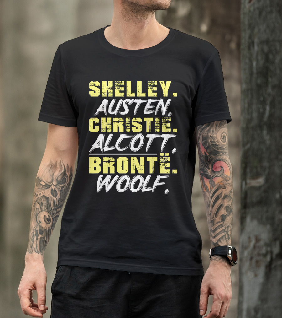 SHELLEY AUSTEN CHRISTIE ALCOTT BRONTE WOOLF T-Shirt