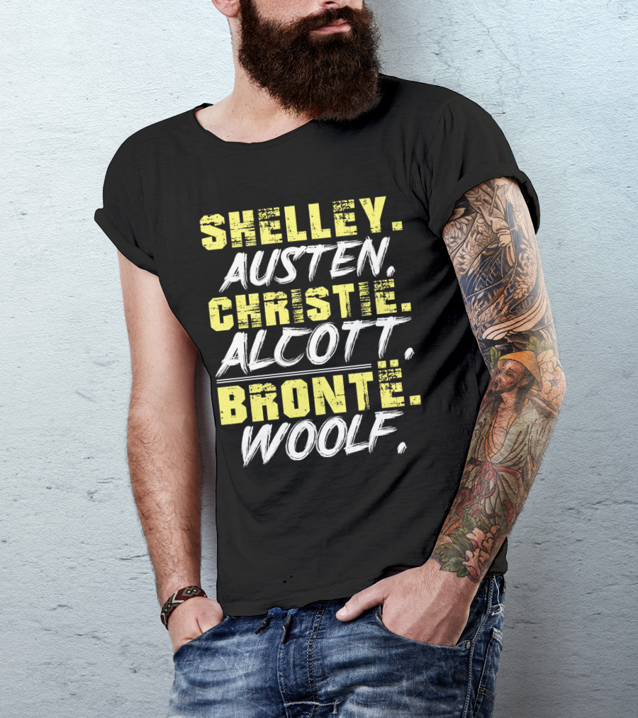 SHELLEY AUSTEN CHRISTIE ALCOTT BRONTE WOOLF T-Shirt