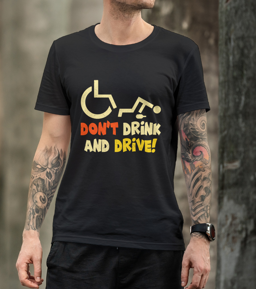 Don't Drink And Drive Handicap Symbol Warning T-Shirt