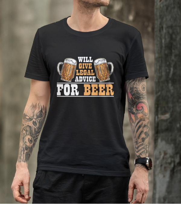 Will Give Legal Advice For Beer Mugs T-Shirt