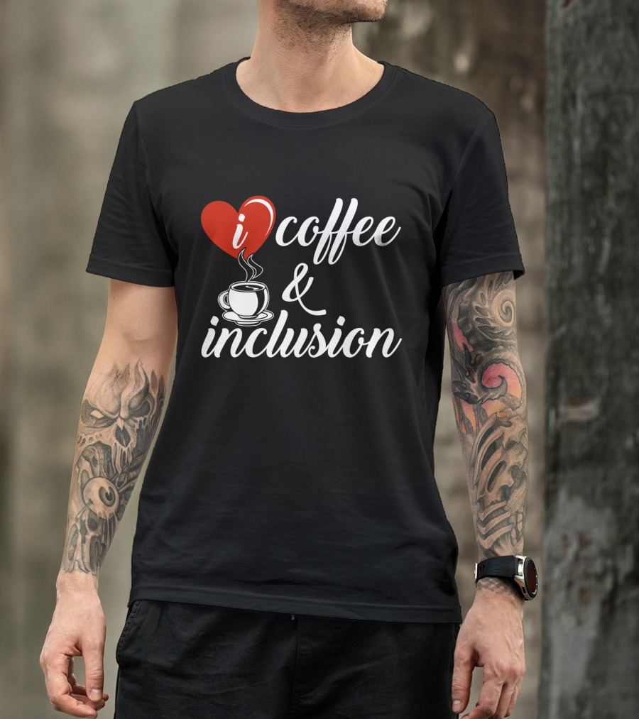 I Heart Coffee And Inclusion Cup T-Shirt