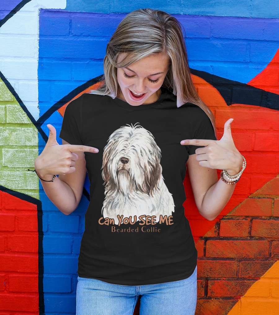 CAN YOU SEE ME Bearded Collie T-Shirt