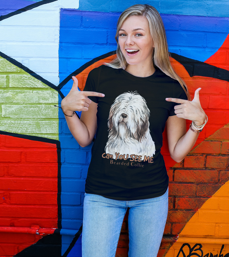 CAN YOU SEE ME Bearded Collie T-Shirt