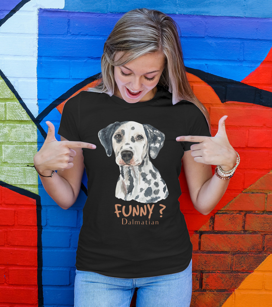 FUNNY? Dalmatian T-Shirt