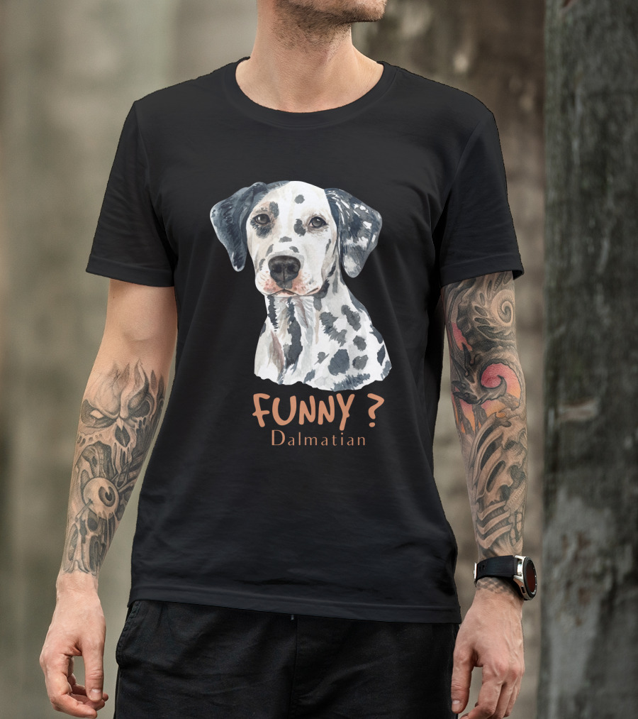 FUNNY? Dalmatian T-Shirt