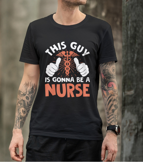 This Guy Is Gonna Be A Nurse Thumbs Up Caduceus T-Shirt