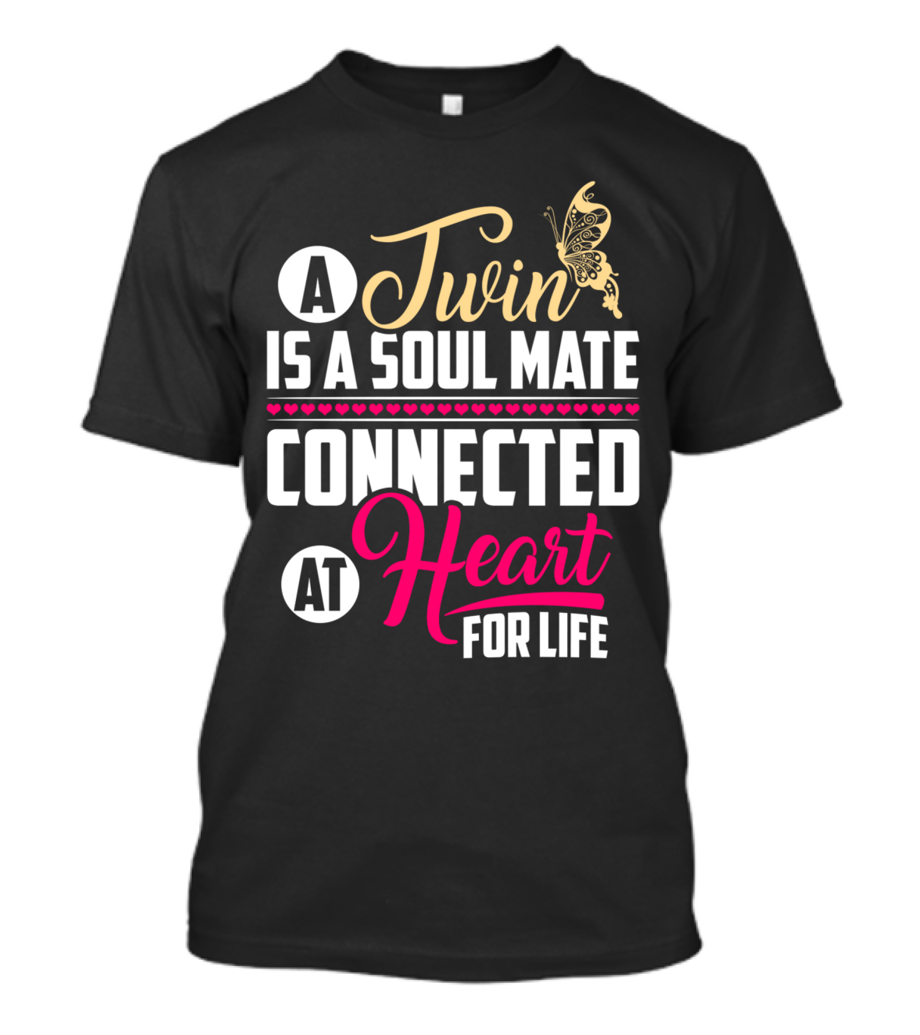 A Twin Is A Soul Mate Connected At Heart For Life Butterfly T-Shirt