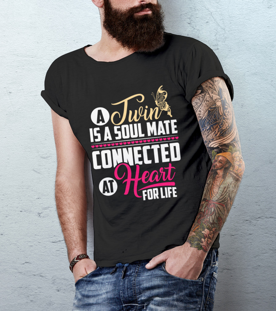 A Twin Is A Soul Mate Connected At Heart For Life Butterfly T-Shirt