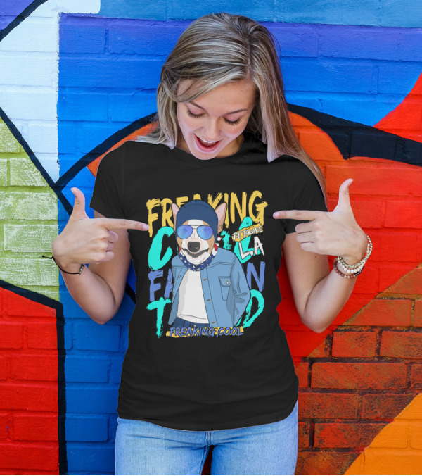 Freaking Cool Fashion Dog Be Brave Cool La Freaking Cool T-Shirt