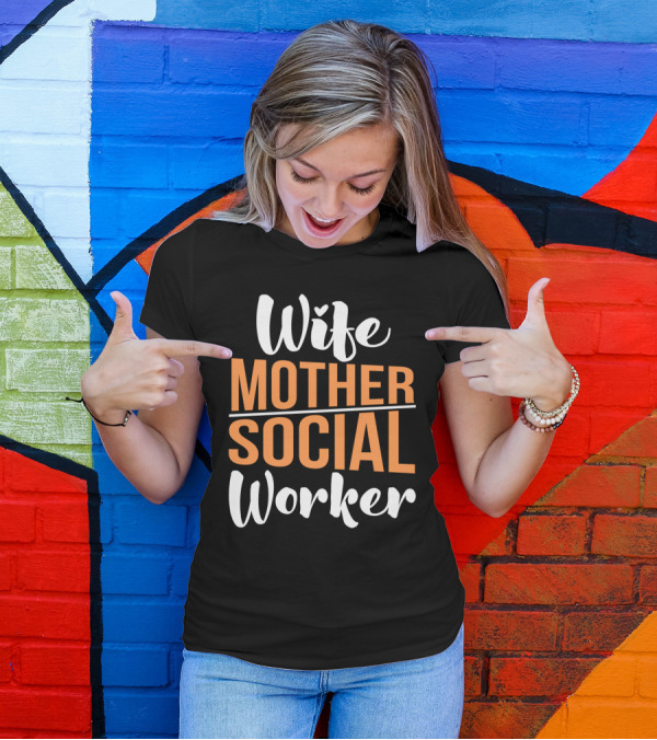 Wife Mother Social Worker Bold Typography T-Shirt