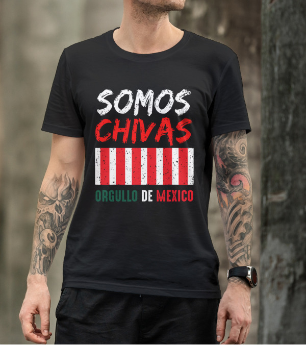 SOMOS CHIVAS ORGULLO DE MEXICO T-Shirt