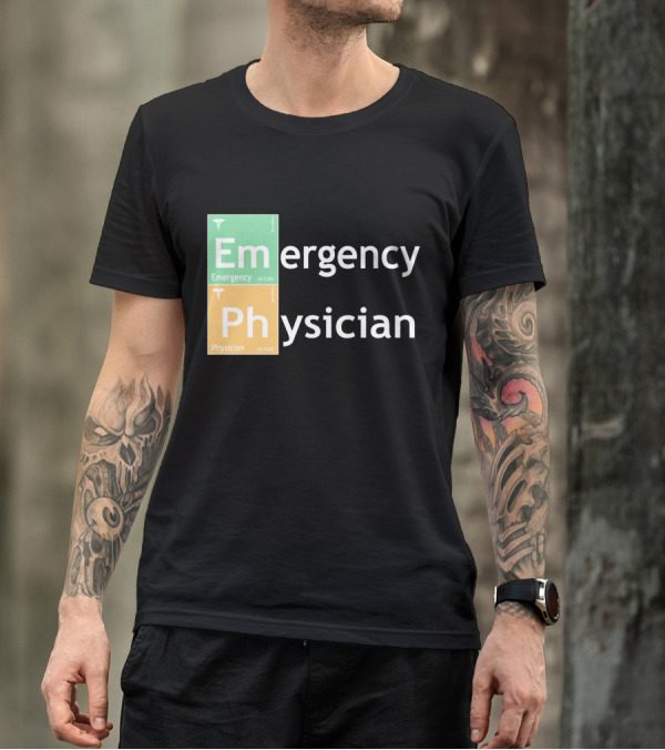 Emergency Medicine Ph Physician Periodic Table T-Shirt