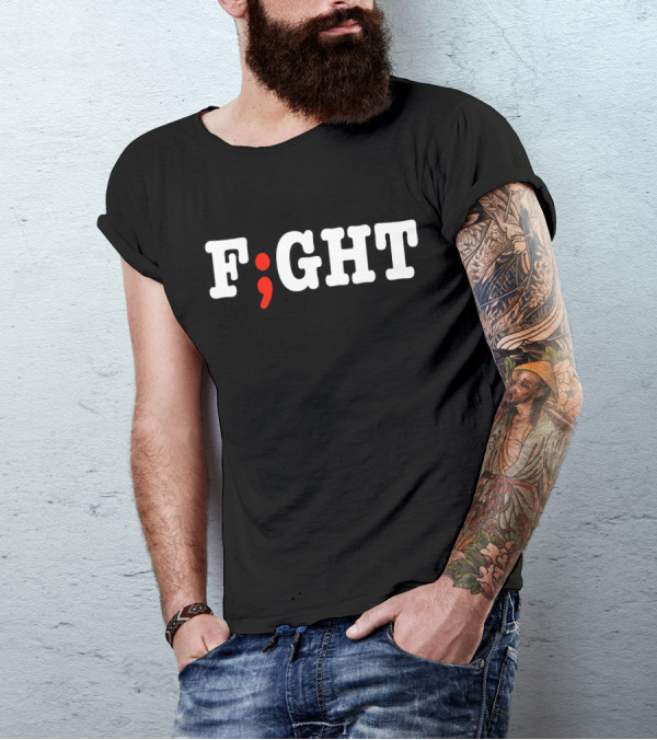 FIGHT Project Semicolon Depression Anxiety Awareness T-Shirt