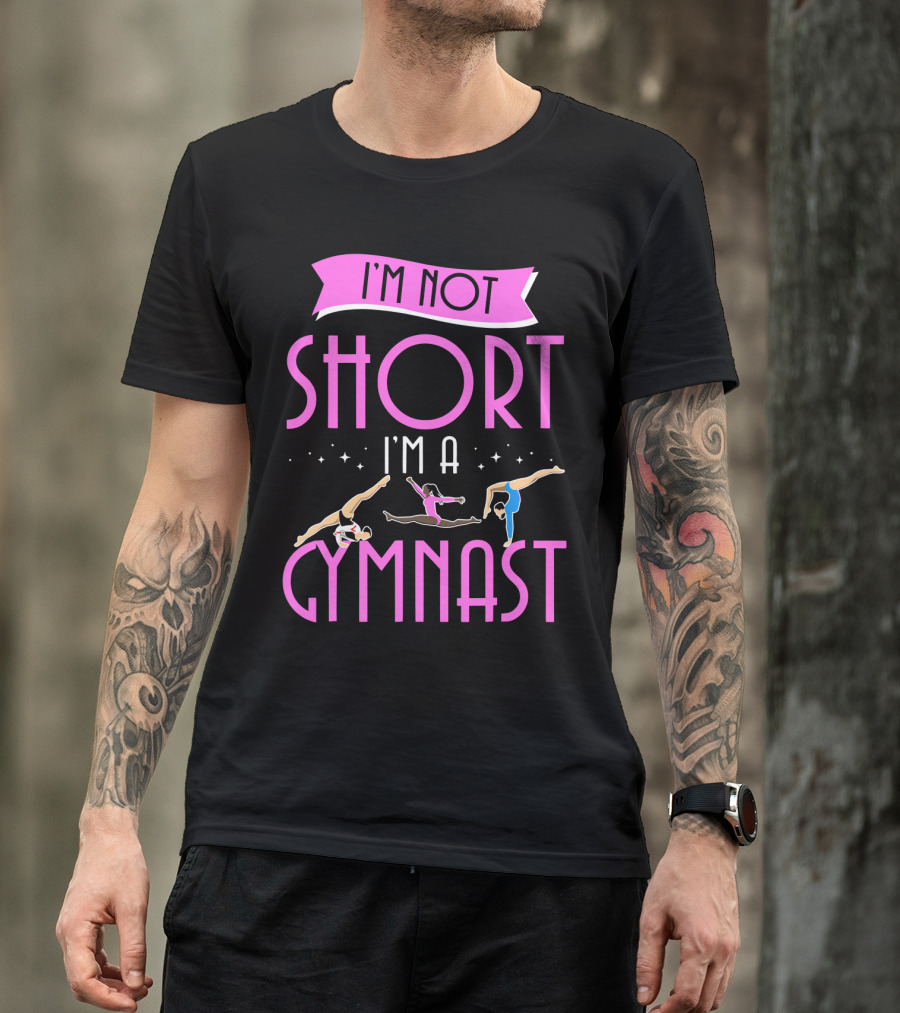 I'm Not Short I'm A Gymnast Gymnastics Moves T-Shirt