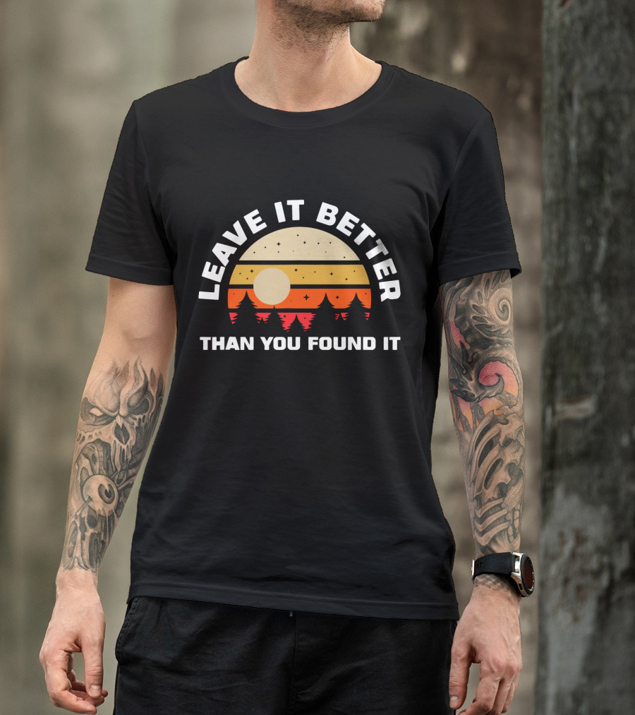 Leave It Better Than You Found It Retro Sunset Camping Nature T-Shirt