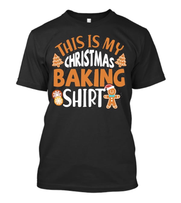 THIS IS MY CHRISTMAS BAKING T-Shirt