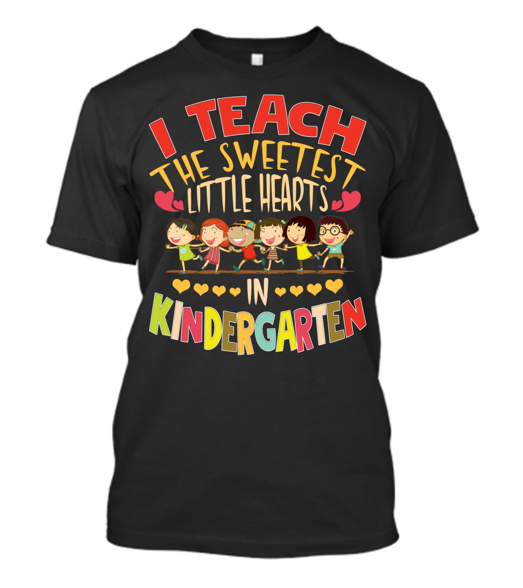 I Teach The Sweetest Little Hearts In Kindergarten T-Shirt