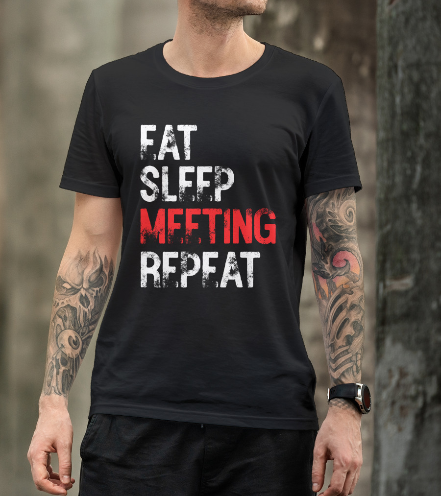 FAT SLEEP MEETING REPEAT T-Shirt
