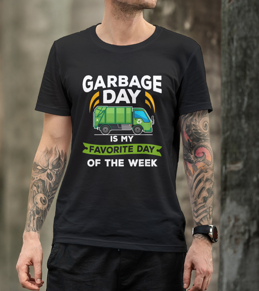 Garbage Day Is My Favorite Day Of The Week City Garbage Truck T-Shirt