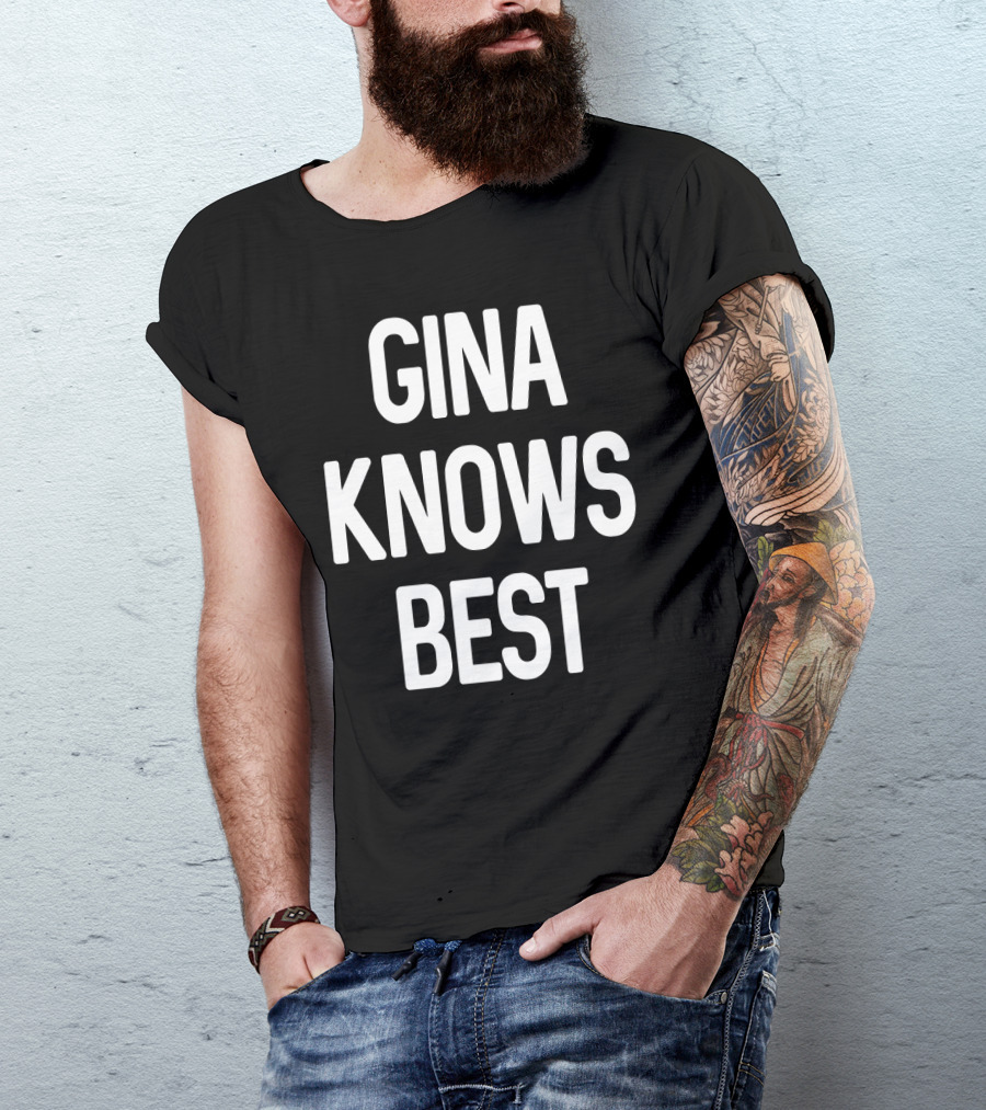 Gina Knows Best T-Shirt