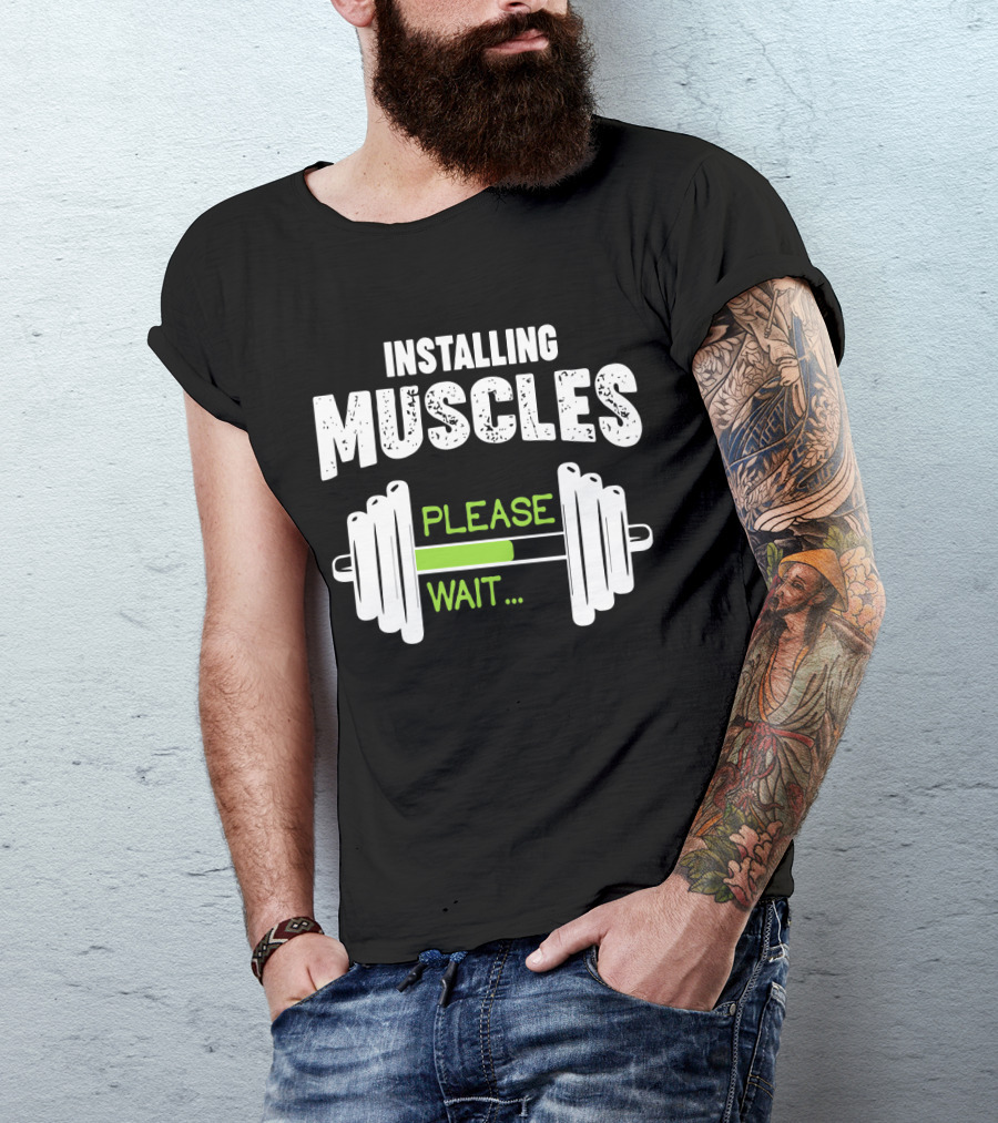 Installing Muscles Please Wait Barbell Loading Text T-Shirt