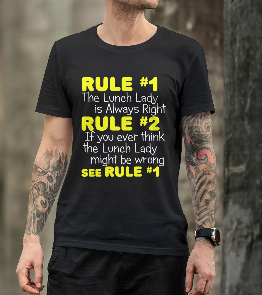Rule #1 The Lunch Lady Is Always Right School Cafeteria Humor T-Shirt
