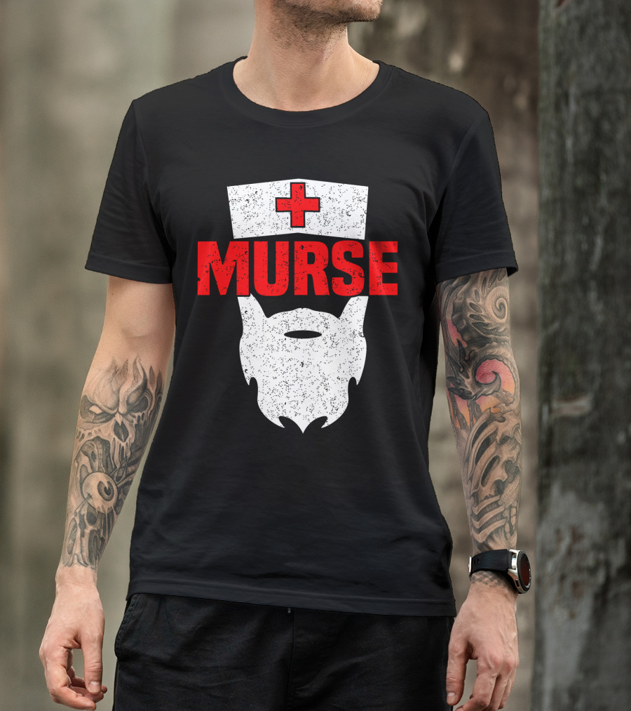 Murse Bearded Male Nurse Cross T-Shirt
