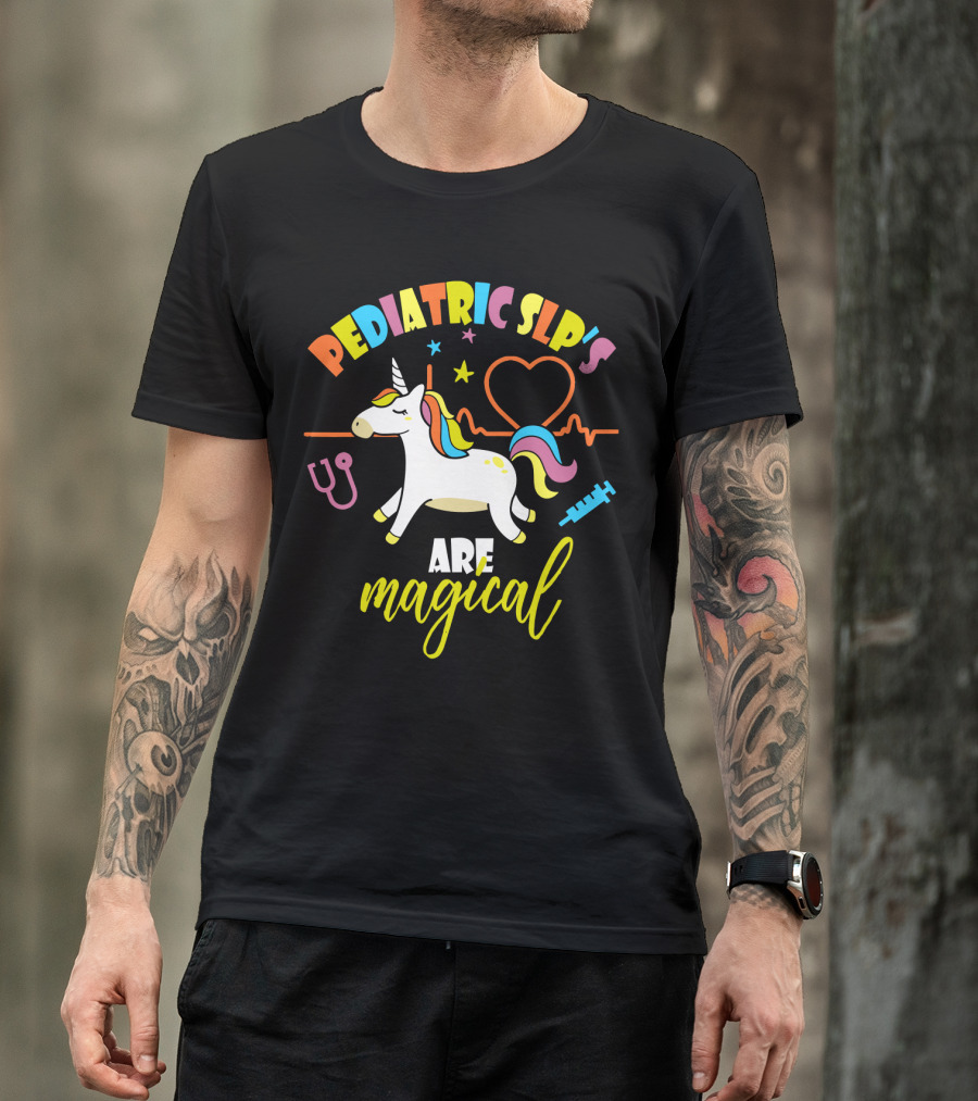 Pediatric SLP's Are Magical Unicorn T-Shirt