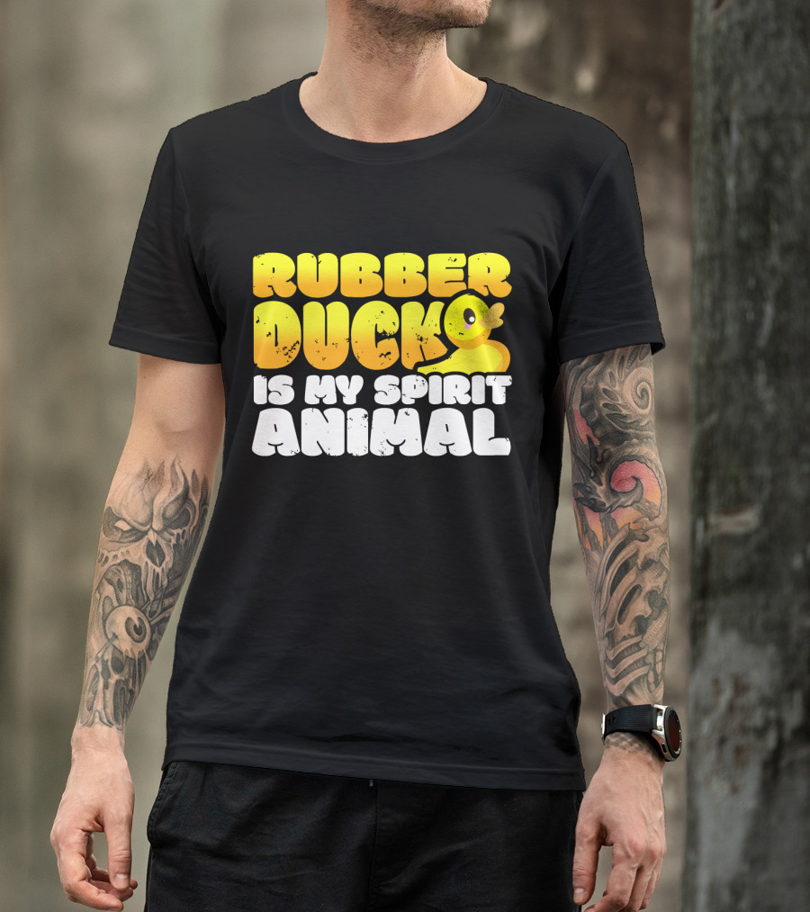 Rubber Duck Is My Spirit Animal With Yellow Duck T-Shirt