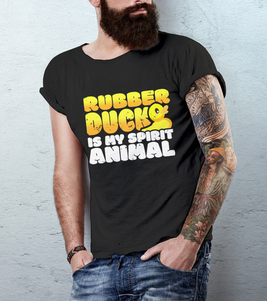 Rubber Duck Is My Spirit Animal With Yellow Duck T-Shirt