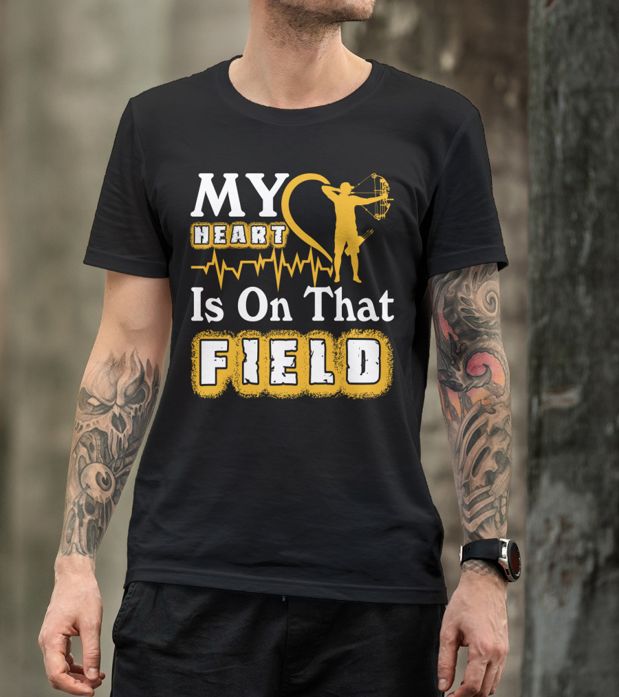 MY HEART Is On That FIELD Archery T-Shirt