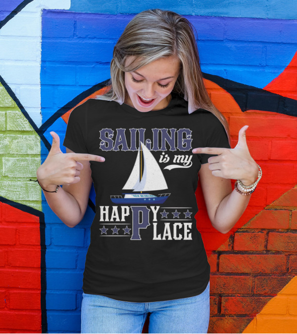 Sailing Is My Happy Place Boat Stars Ocean Adventure T-Shirt