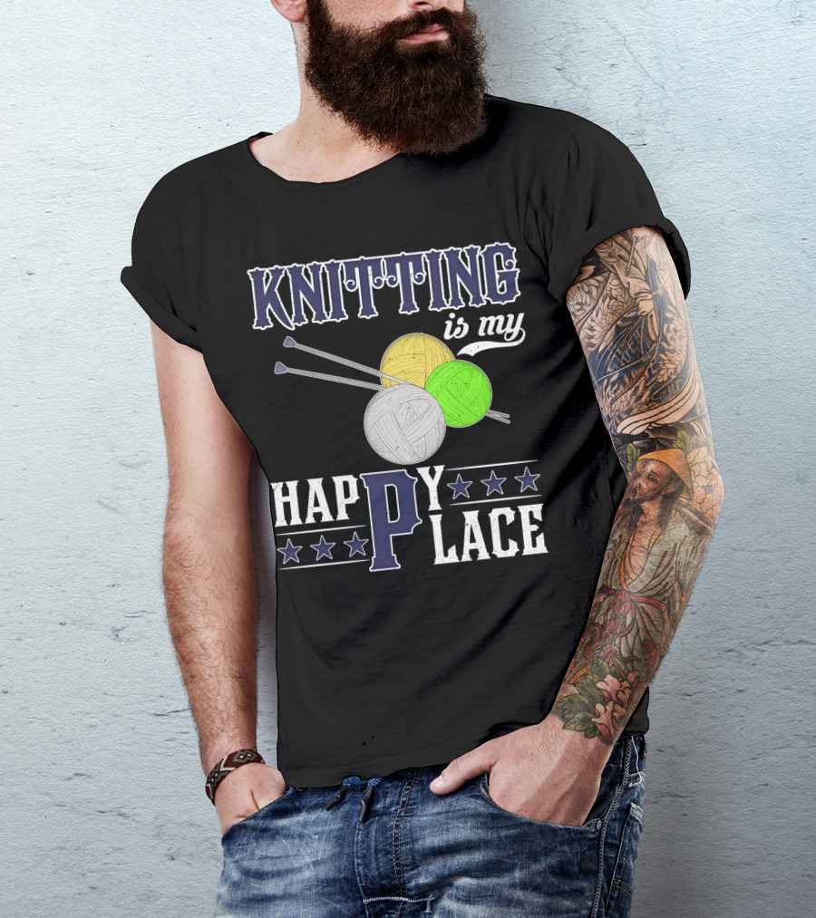 Knitting Is My Happy Place With Yarn Balls And Knitting Needles T-Shirt