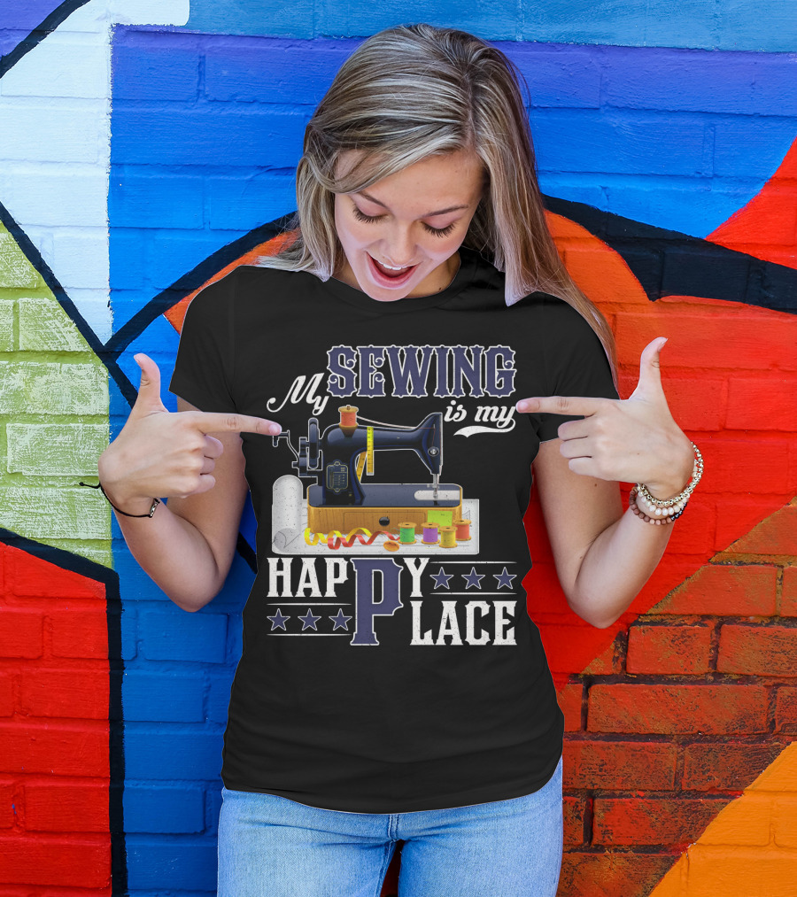 My Sewing Is My Happy Place Sewing Machine Spools Stars T-Shirt